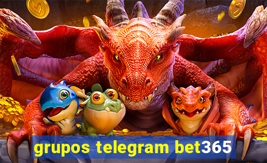 grupos telegram bet365